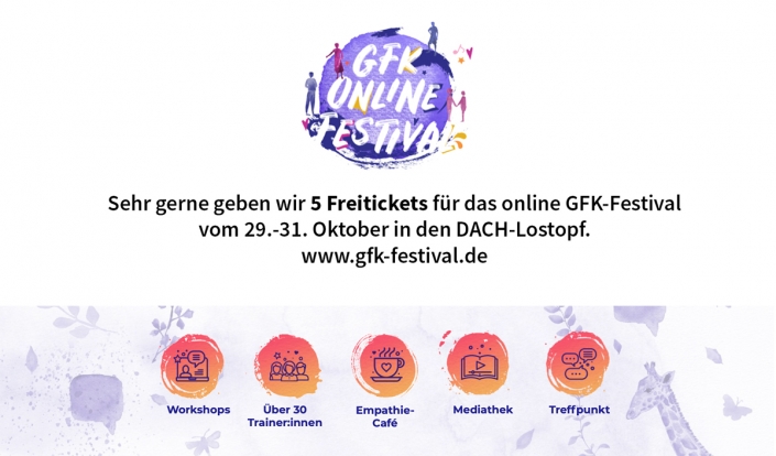SeminarGourmets und Muutos e.V.: sehr gerne geben wir 5 Freitickets für das online GFK-Festival vom 29.-31. Oktober in den Lostopf SeminarGourmets und Muutos e.V.: sehr gerne geben wir 5 Freitickets für das online GFK-Festival vom 29.-31. Oktober in den Lostopf